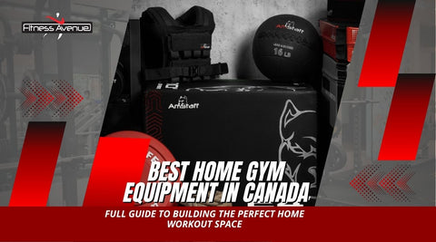 Best Home Gym Equipment in Canada: Full Guide to Building the Perfect Home Workout Space