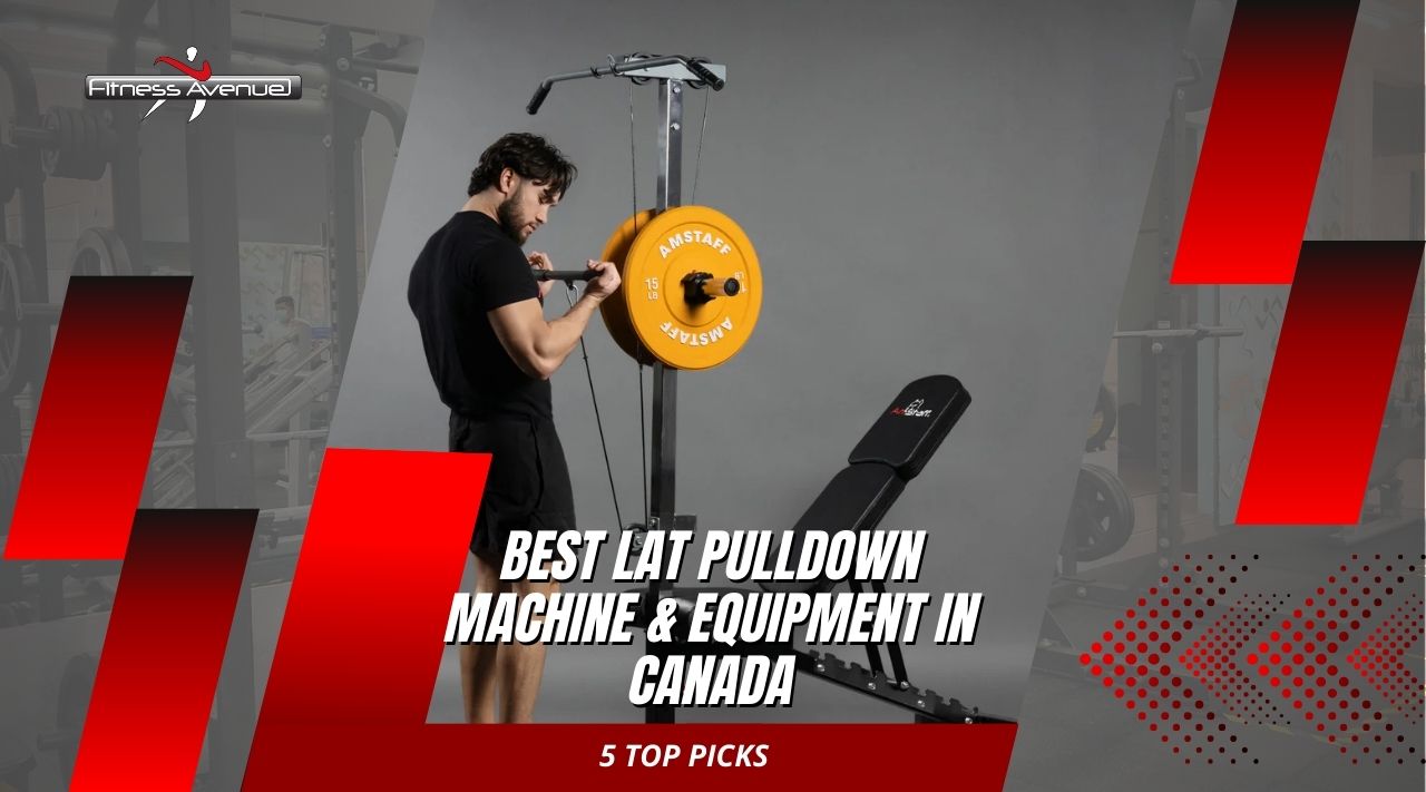 Best Lat Pulldown Machine and Equipment in Canada