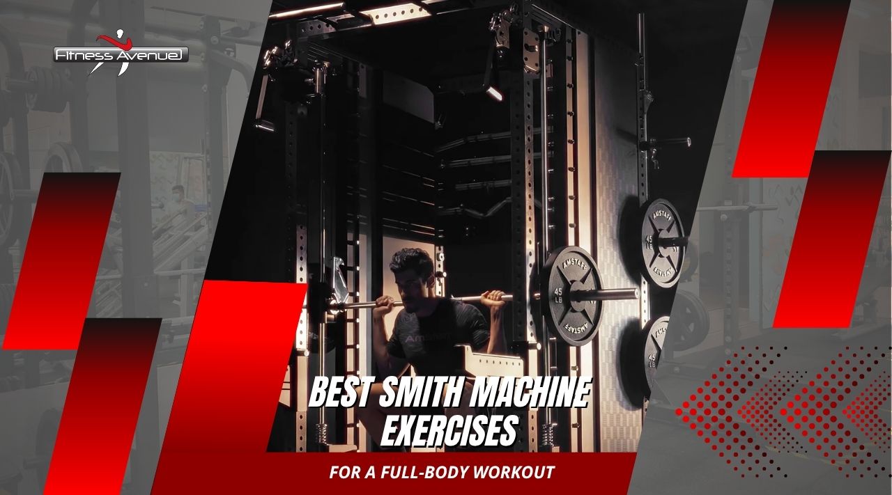 Best Smith Machine Exercises for a Full-Body Workout