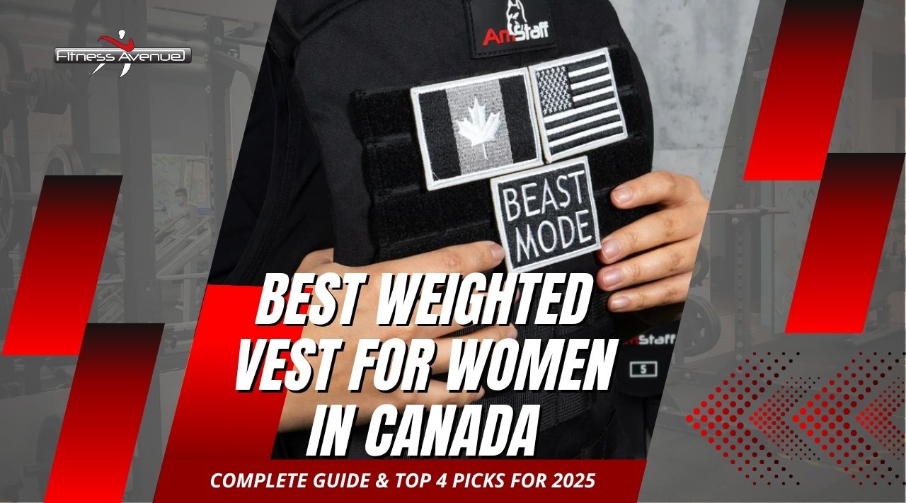 Best Weighted Vest for Women in Canada: Complete Guide & Top 4 Picks for 2025
