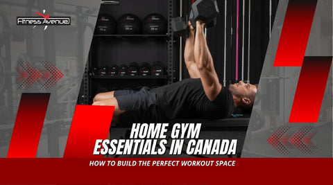 Home Gym Essentials in Canada: How to Build the Perfect Workout Space